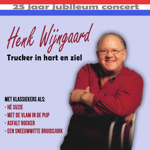 Trucker In Hart En Ziel (25 Jaar Jubileum Concert)
