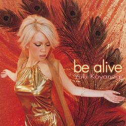 Be Alive