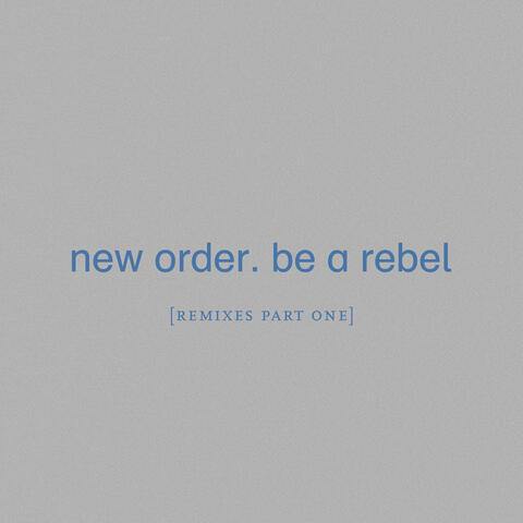Be a Rebel [Remixes Pt. 1]
