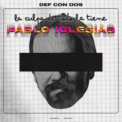 La culpa de todo la tiene Pablo Iglesias