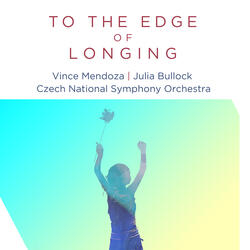 To the Edge of Longing (feat. Julia Bullock)