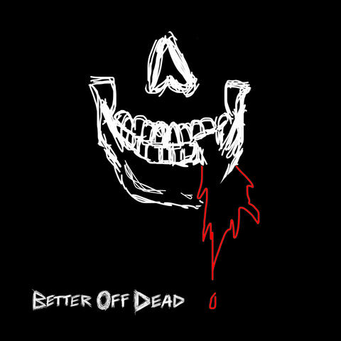 BETTER OFF DEAD