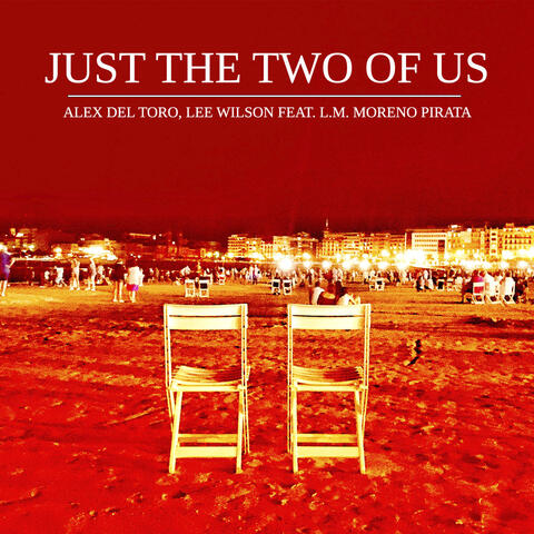 Just The Two Of Us (feat. L.M. Moreno Pirata)