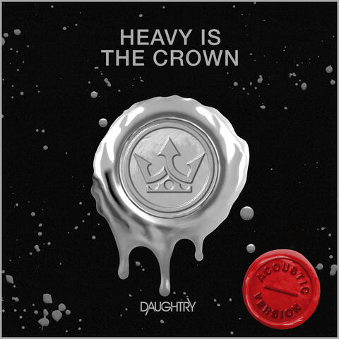 Heavy Is The Crown