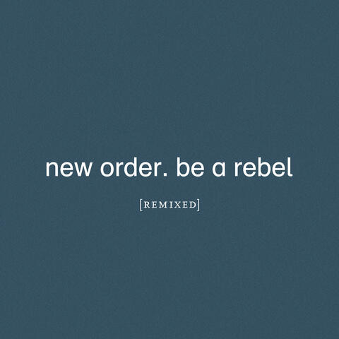 Be a Rebel Remixed