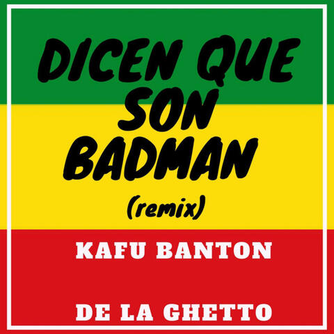Dicen Que Son Badman