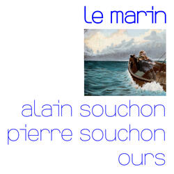 Le marin (avec Pierre Souchon et Ours)