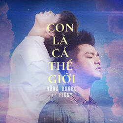 Con Là Cả Thế Giới (feat. Piggy)