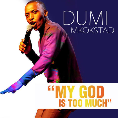 My God Is Too Much