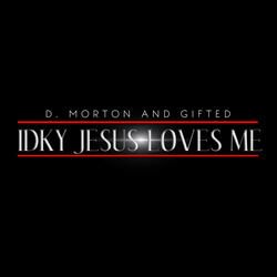 IDKY Jesus Loves Me