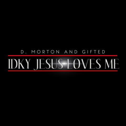 IDKY Jesus Loves Me