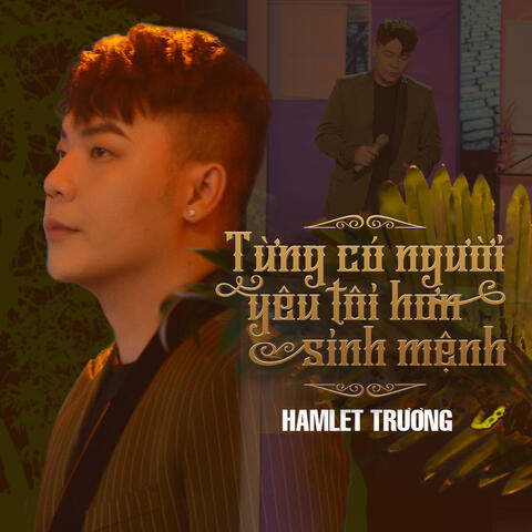 Từng Có Người Yêu Tôi Hơn Sinh Mệnh