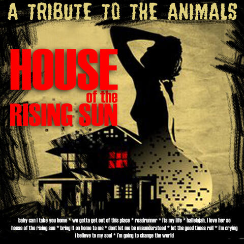 House Of The Rising Sun:  Tribute To The Animals