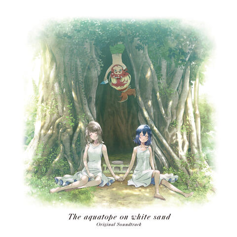 TV Animation "The Aquatope on White Sand" Original Soundtrack