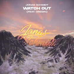 Watch Out (feat. Drizzin)