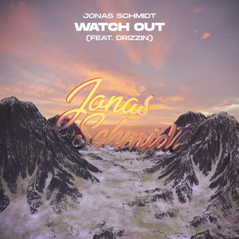 Watch Out (feat. Drizzin)