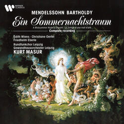 Mendelssohn: A Midsummer Night's Dream, Op. 61, MWV M13: Song with Chorus. "Kommt! Einen Ringel"