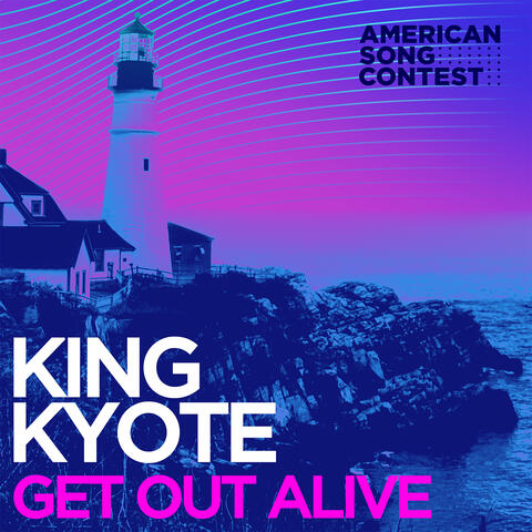 Get Out Alive (From “American Song Contest”)