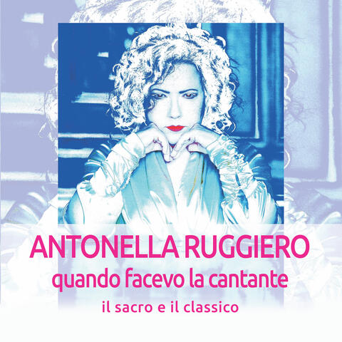 Quando facevo la cantante: Il sacro e il classico