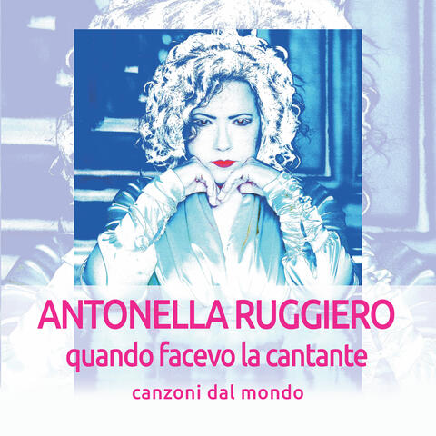 Quando facevo la cantante: Canzoni dal mondo