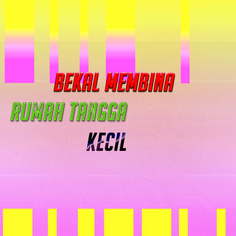 Bekal Membina Rumah Tangga Kecil