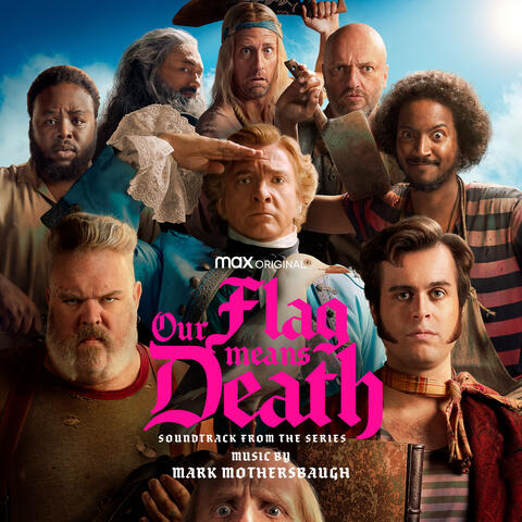 Our Flag Means Death (Soundtrack from the HBO® Max Original Series)