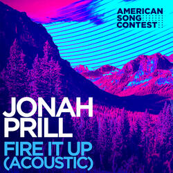 Fire It Up (Acoustic) [From “American Song Contest”]