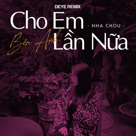 Cho Em Bên Anh Lần Nữa