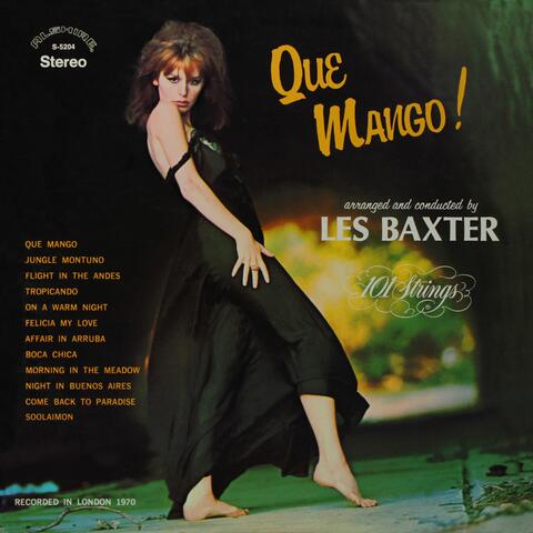 Que Mango! Arranged and Conducted by Les Baxter