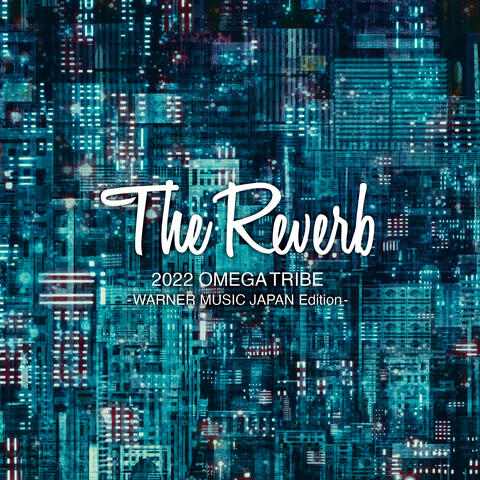 The Reverb 2022 Omega Tribe