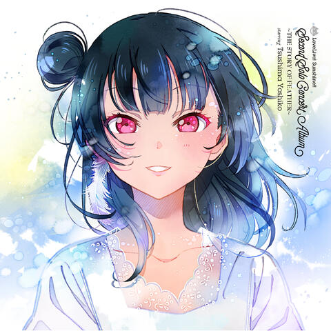 LoveLive! Sunshine!! Second Solo Concert Album ～THE STORY OF FEATHER～ starring Tsushima Yoshiko