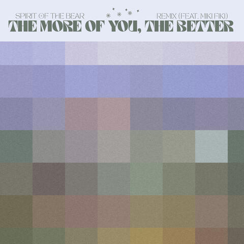The More Of You The Better