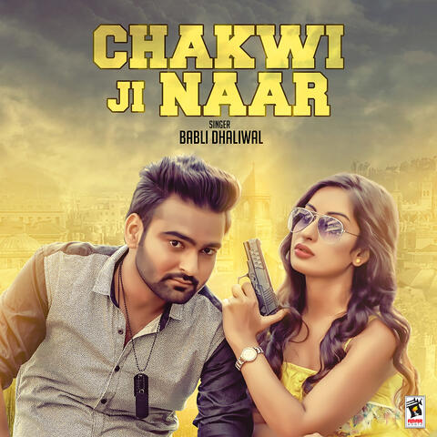Chakwi Ji Naar
