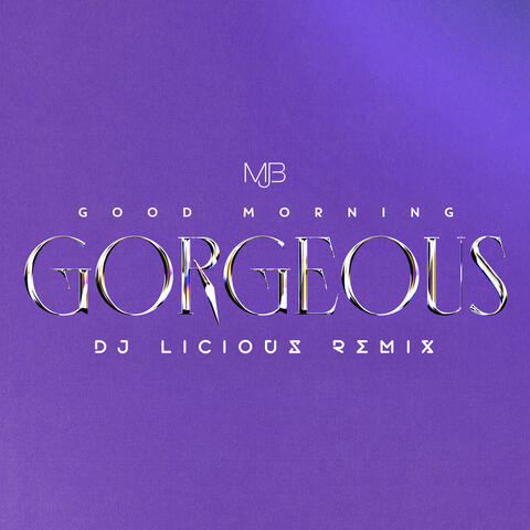 Good Morning Gorgeous (DJ Licious Remix)