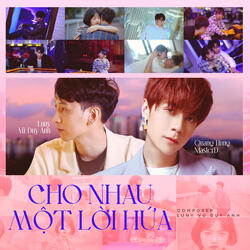 Cho Nhau Một Lời Hứa (feat. Luny Vũ Duy Anh)