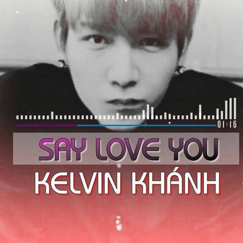 Say Love You (feat. Jarvis Huỳnh)