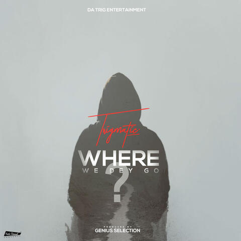Where We Dey Go