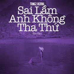 Sai Lầm Anh Không Tha Thứ