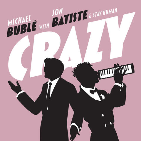 Crazy (with Jon Batiste & Stay Human)