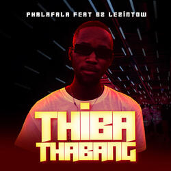 Thiba Thabang (feat. Bz Lezintow)