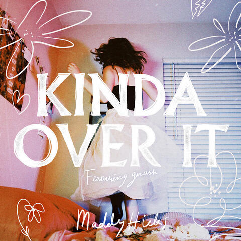 Kinda Over It (feat. gnash)