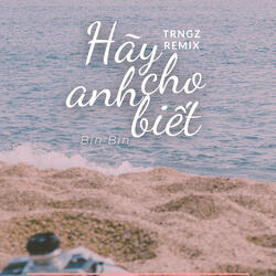 Hãy Cho Anh Biết
