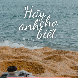 Hãy Cho Anh Biết