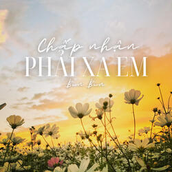 Chấp Nhận Phải Xa Em