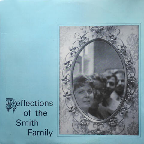 Reflections Of The Smith Family