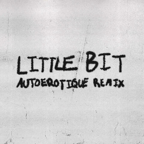 Little Bit (feat. Autoerotique)