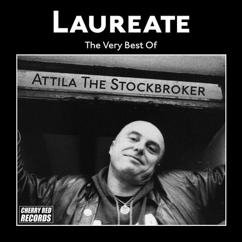 Laureate: The Very Best of Attila the Stockbroker