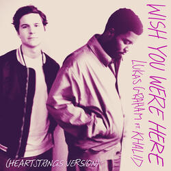 Wish You Were Here (feat. Khalid)