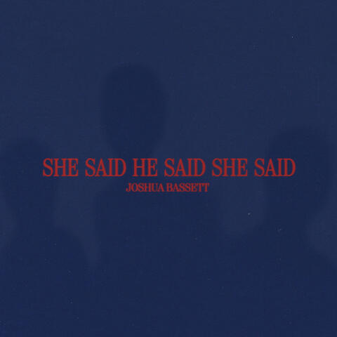 SHE SAID HE SAID SHE SAID