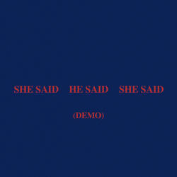 SHE SAID HE SAID SHE SAID